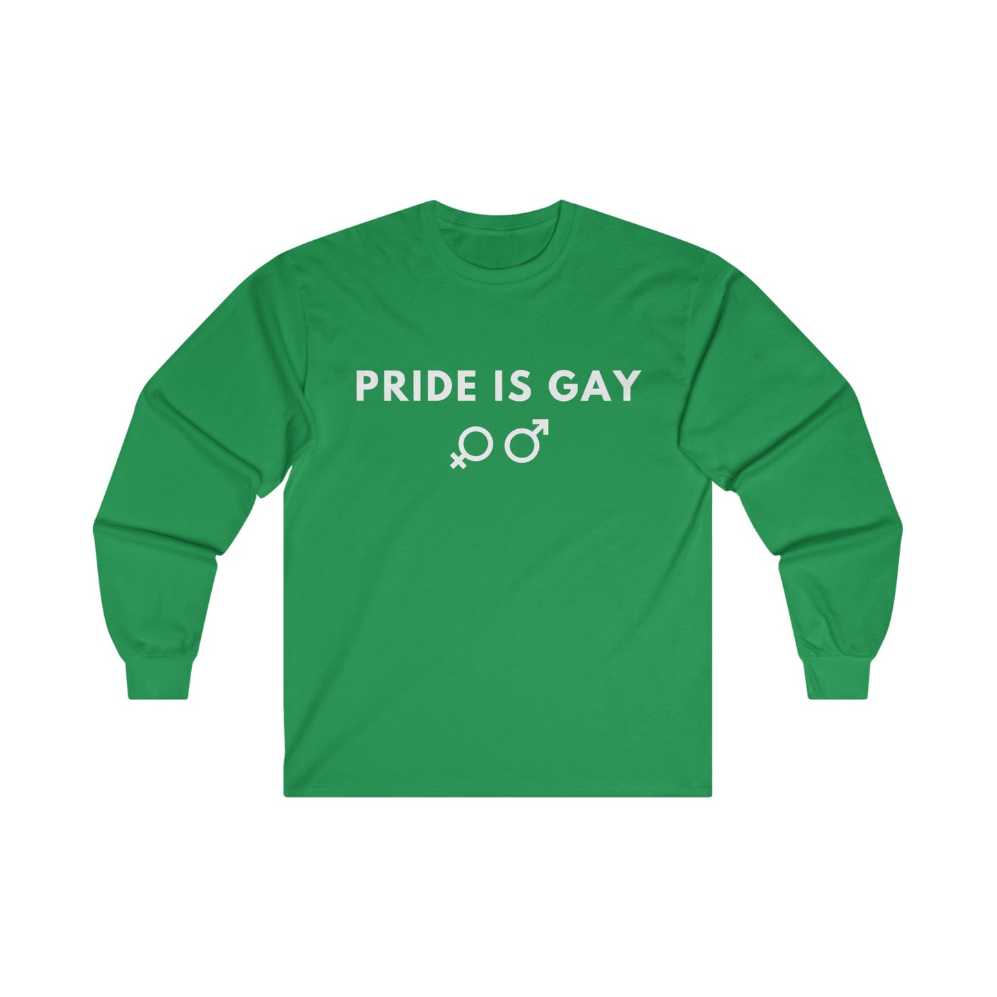 Pride is Gay - Long Sleeve Tee