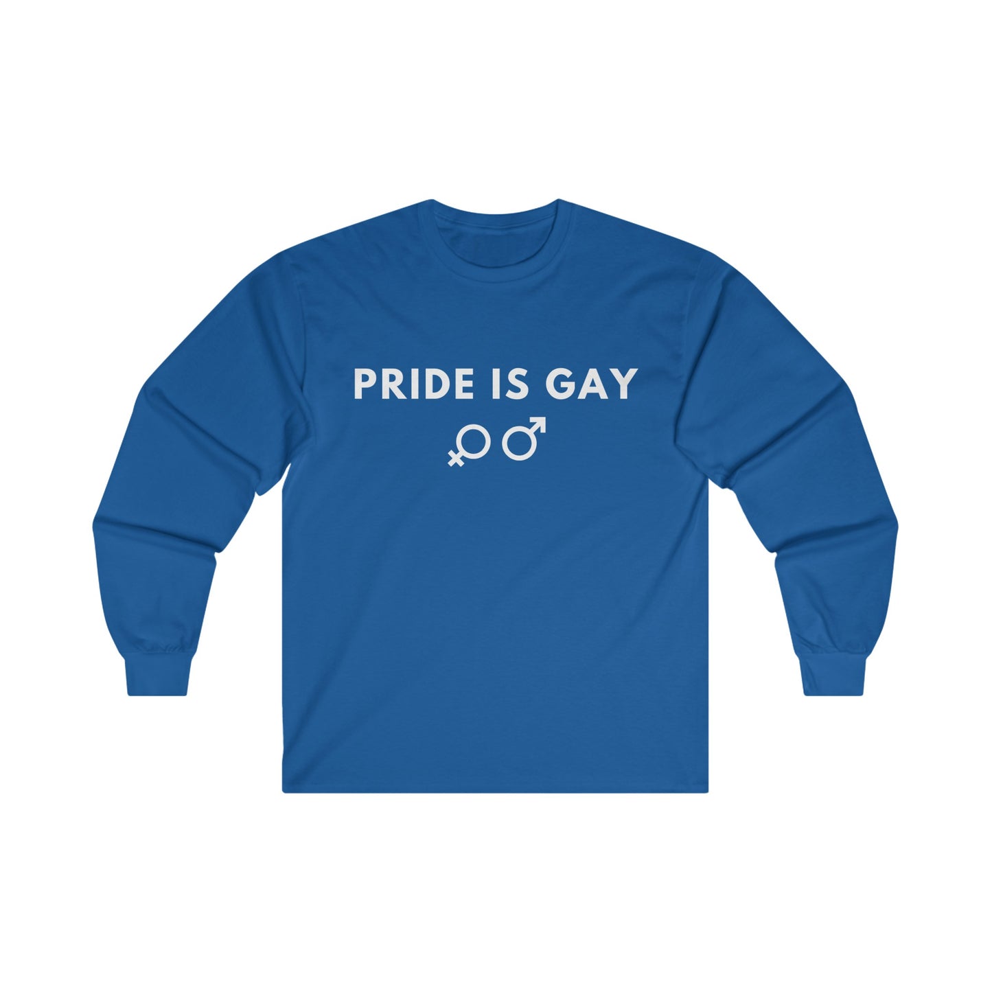 Pride is Gay - Long Sleeve Tee