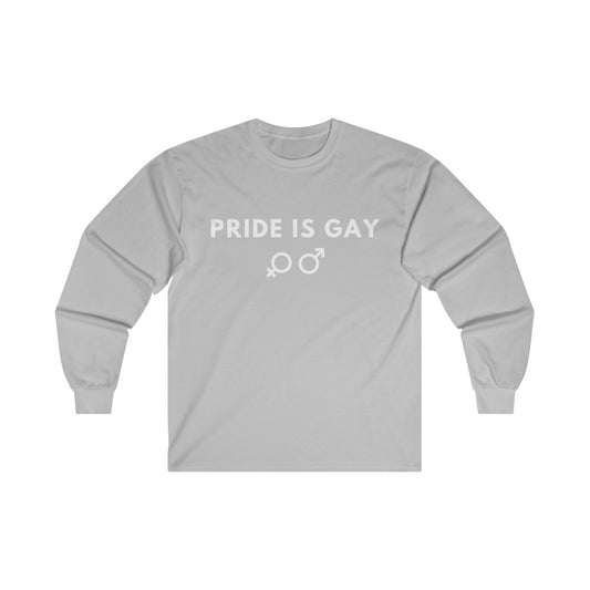 Pride is Gay - Long Sleeve Tee